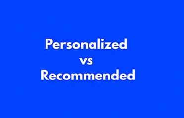 Personalized vs Recommended