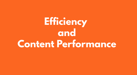 Gain efficiency and content performance